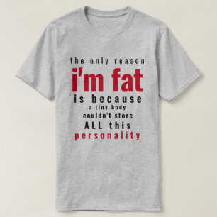 T-shirt Raison pour laquelle je suis gros