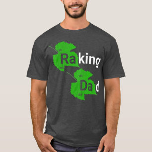 T-shirt Raking Dad Funny Parody Fall Autumn Leaf Leaves Ra