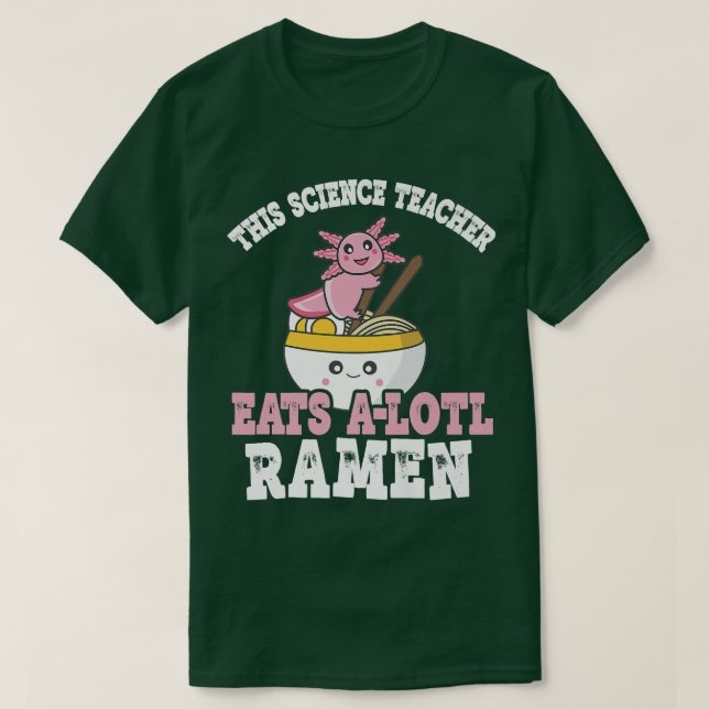 T-shirt Ramen Axolotl Pun Ce Professeur De Sciences Mange  (Design devant)