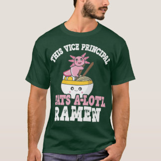 T-shirt Ramen Axolotl Pun Vice Principal Mange A Lotl Rame