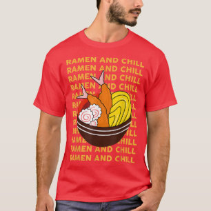 T-shirt Ramen Et Chill Drôle Ramen Japonais Nouilles Bowl