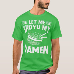 T-shirt Ramen Japon Kawaii Noodle Bowl Pun Shoyu1005