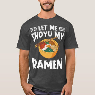 T-shirt Ramen Japon Kawaii Noodle Bowl Pun Shoyu1009