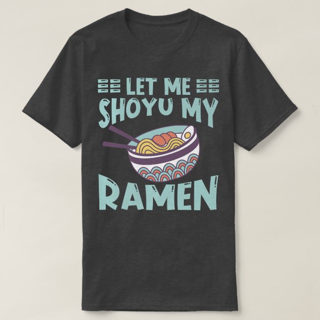 T-shirt Ramen Japon Kawaii Noodle Bowl Pun Shoyu 1006 (Design devant)