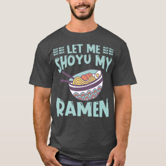 T-shirt Ramen Japon Kawaii Noodle Bowl Pun Shoyu 1006