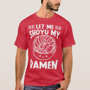 T-shirt Ramen Japon Kawaii Noodle Bowl Pun Shoyu 1008