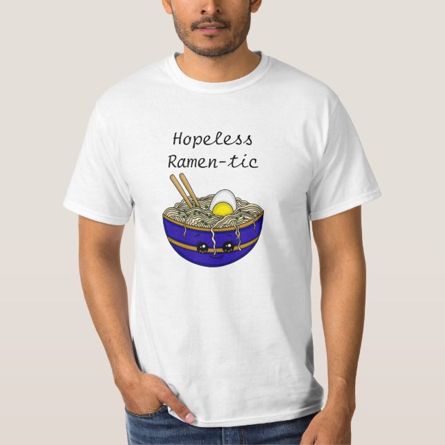 T-shirt Ramen-tic sans espoir | Funny Ramen Food Pun (Devant)