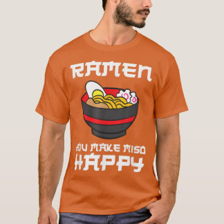 T-shirt Ramen Vous Faites Miso Heureux Ramen Miso Soupe Mi