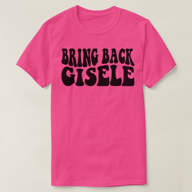 T-shirt Ramenez Gisele Funny Gisele Gisele (Design devant)