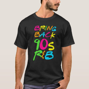 T-shirt Ramenez les années 90 R&b