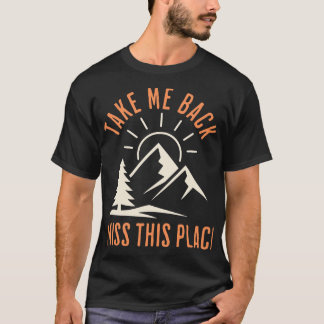 T-shirt Ramenez-moi, je regrette cet endroit Randonnée