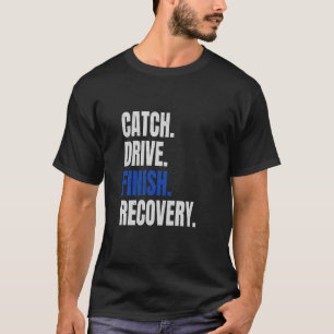 T-shirt Rameur de rameur de barre drôle Catch Drive Finish