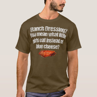 T-shirt Ranch Vs Bleu Cheese Dressing Chicken Wing Distres