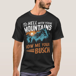 T-shirt Randonnée Drôle À Enfer Avec Vos Montagnes Montrez