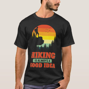 T-shirt Randonnée Est Toujours Une Bonne Idée Randonnée À 