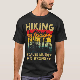 T-shirt Randonnée Parce Que Le Meurtre Est Mal Vintage Drô