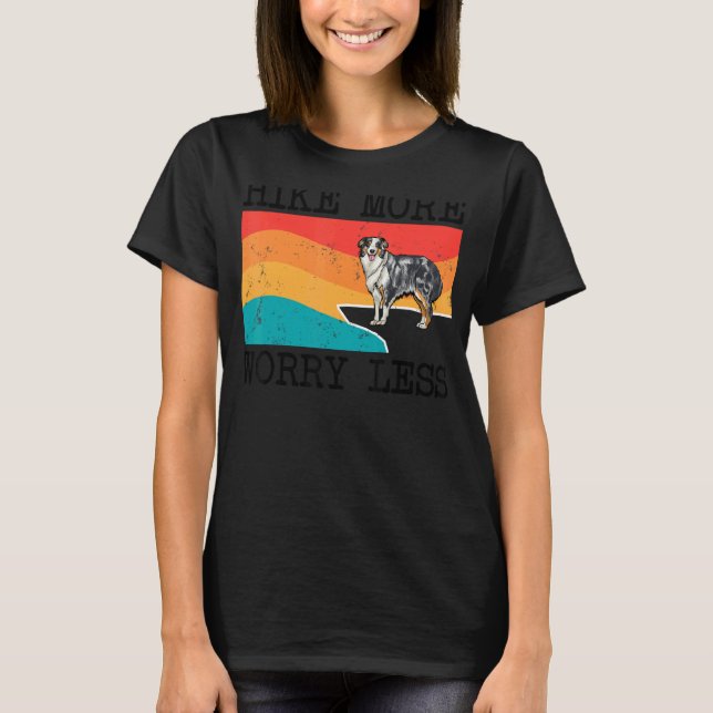 T-shirt Randonnée Plus Inquiète Moins Berger Australien Gr (Devant)