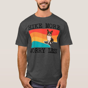 T-shirt Randonnée Plus Inquiète Moins Cardigan Welsh Corgi