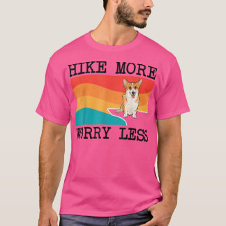 T-shirt Randonnée Plus Inquiète Moins Pembroke Welsh Corgi