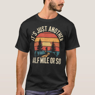 T-shirt Randonnée Rétro Drôle C'Est Juste Encore Un Demi-M