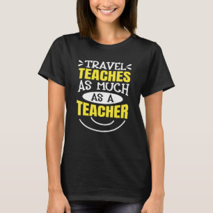 T-shirt Rangement Les Voyages Enseignent Autant Qu'Un