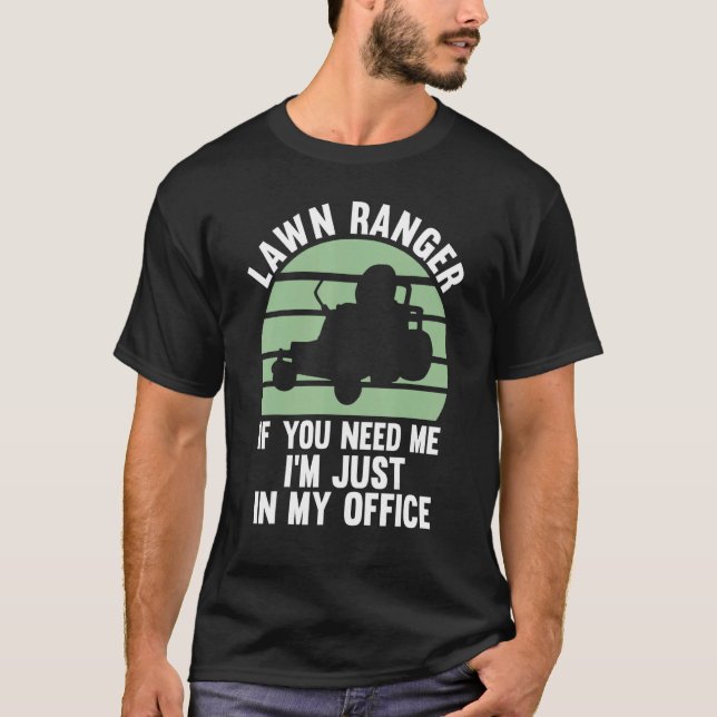 T-shirt Ranger de pelouse si vous avez besoin de moi Je su (Devant)