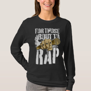 T-shirt Rap Music Rapper Hip hop Pour Ceux Qui Sont Sur Le