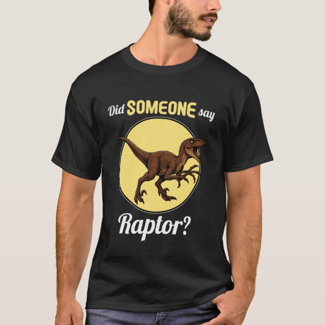 T-shirt Rapaces Quelqu'un a dit Raptor (Devant)