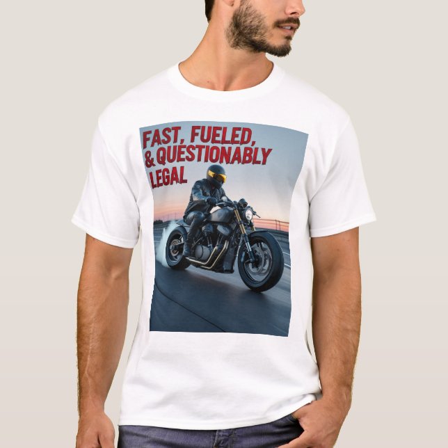 T-shirt Rapide, Alimenté, & De légalité discutable – T-Shi (Devant)