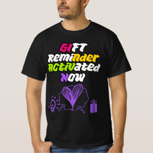 T-shirt Rappel de Cadeau Activé MAINTENANT