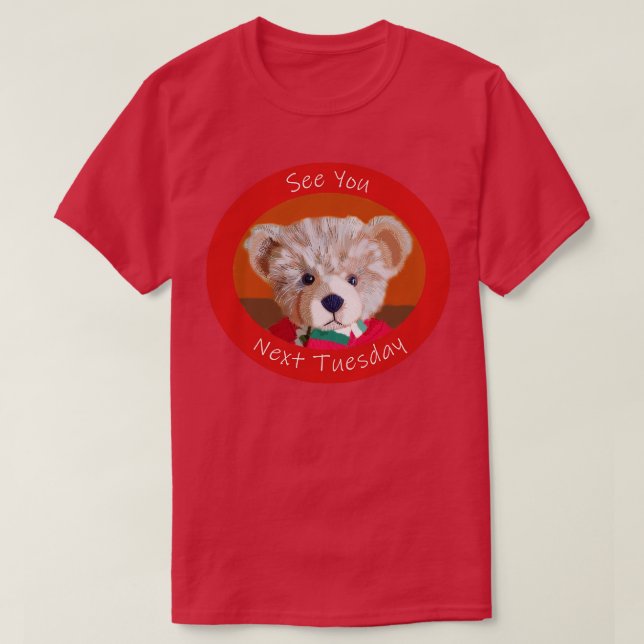 T-shirt Rappel De L'Ours Vous Voir Mardi Prochain (Design devant)