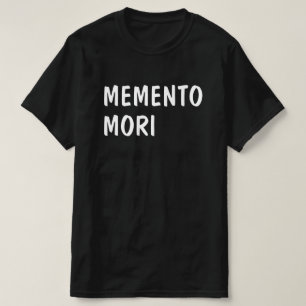 T-shirt rappelez-vous la mort en latin :Méménite mori