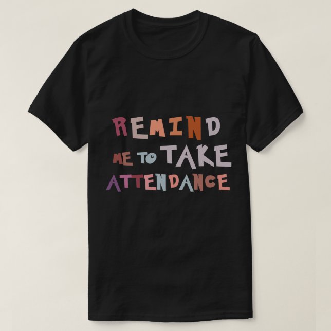 T-shirt Rappelle-moi d'être présent, enseignant d'histoire (Design devant)