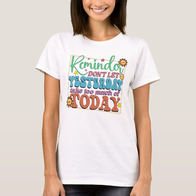 T-shirt Rappelle-toi, pas tard hier (Devant)