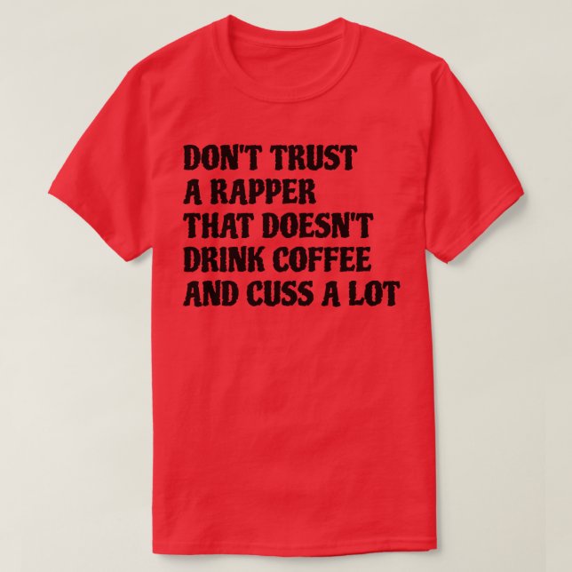 T-shirt Rapper Que Boire Du Café Cuss Beaucoup (Design devant)