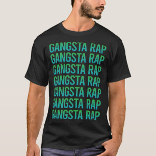 T-shirt Rappeur Rappage Rappage Rappage Rap Gangsta Text