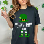 T-shirt Rapprocher la Saint Patrick la plus probable à<br><div class="desc">Présentez notre Drôle Jour de la Saint Patrick le plus susceptible de T-Shirt - un ajout humoristique et personnalisé aux festivités de votre Paddy's Day. Ces chemises sont parfaites pour une équipe d'rampe de pub, un groupe participant à une parade, ou simplement pour un look drôle et coordonné pendant vos...</div>