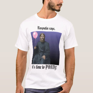 T-shirt Rasputin le dit, est l'heure DE PARTY !
