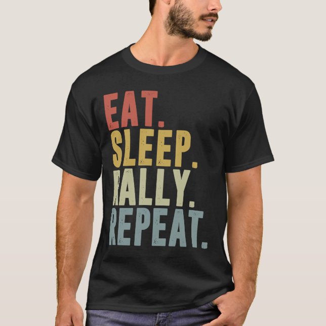 T-shirt Rassemblement du sommeil Répéter Rallye Rallye Con (Devant)