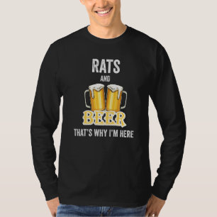 T-shirt Rats et bière c'est pourquoi je suis ici