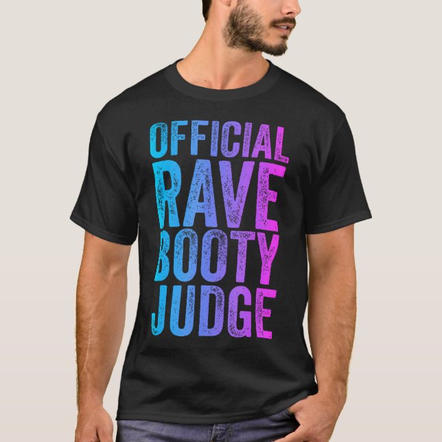 T-shirt Rave Booty Juge Drôle Citation Trippée Tenue Edm F (Devant)