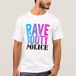 T-shirt Rave Booty Police - Funny Trippy Outfit EDM Music