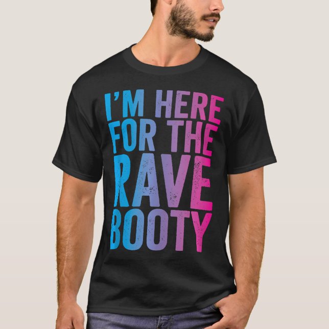 T-shirt Rave Booty Quote Trippy Outfit Edm Music Festival (Devant)