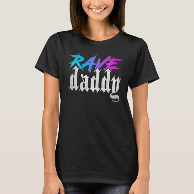 T-shirt Rave Daddy Edm Music Festival Techno House Raver (Devant)