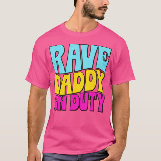 T-shirt Rave Daddy On Duty - Funny Super Edm Festival