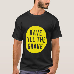 T-shirt Rave jusqu'au cercle jaune grave