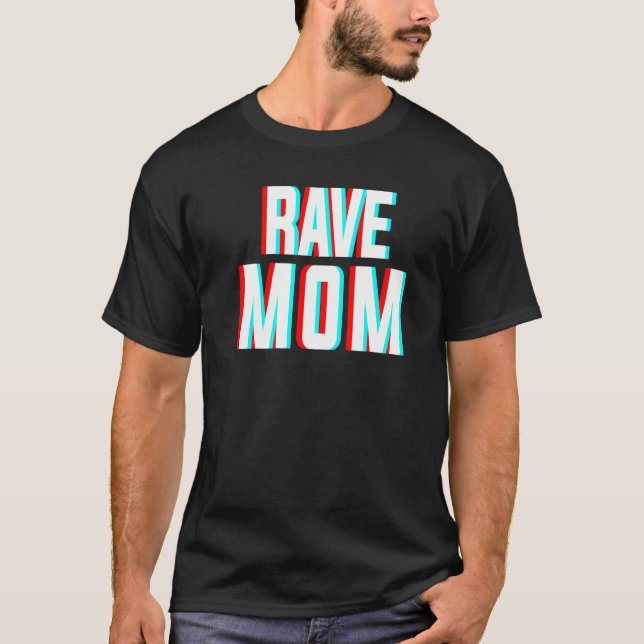 T-shirt Rave Mom Edm Music Costume Pour Festivals & Raver  (Devant)