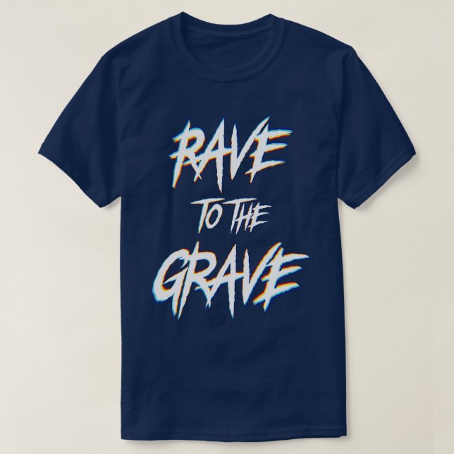 T-shirt Rave to the Grave (Design devant)