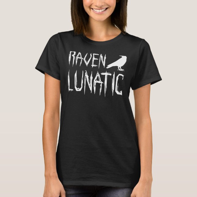 T-shirt Raven Lunatic Bird Halloween Raving Pun Costume T (Devant)