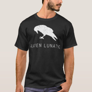 T-shirt Raven Lunatic Fun Oiseau Goth Gothique Cadeaux Got